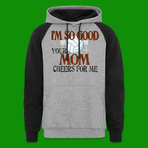 Volleyball Mom Cheers for Me - Unisex Colorblock Hoodie