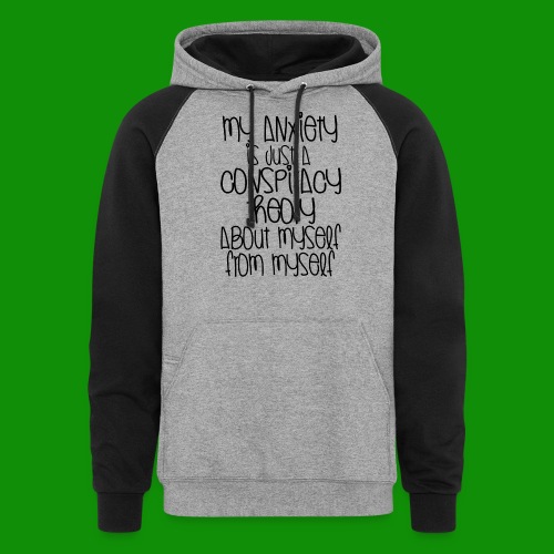 Anxiety Conspiracy Theory - Unisex Colorblock Hoodie