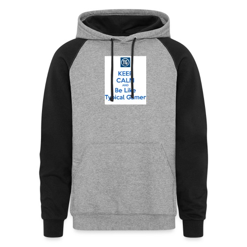 keep calm and be like typical gamer - Unisex Colorblock Hoodie