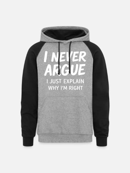 Never Argue Explain Right Tee - Unisex Colorblock Hoodie - heather gray/black