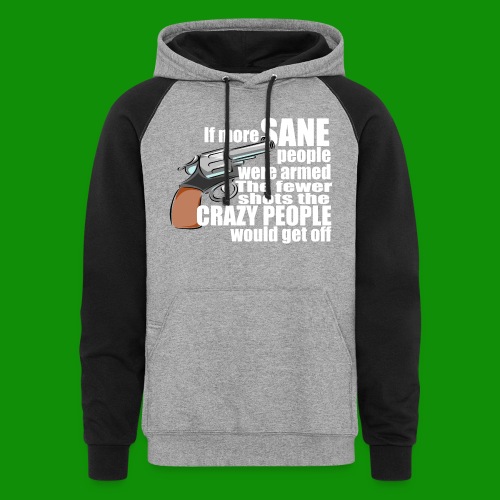 Fewer Shot the Crazy People Would Get - Unisex Colorblock Hoodie