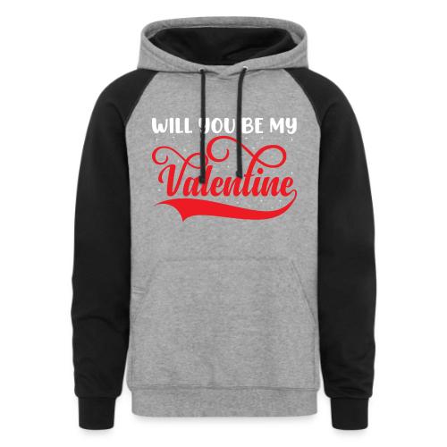 Will you be my Valentine? #1 - Unisex Colorblock Hoodie