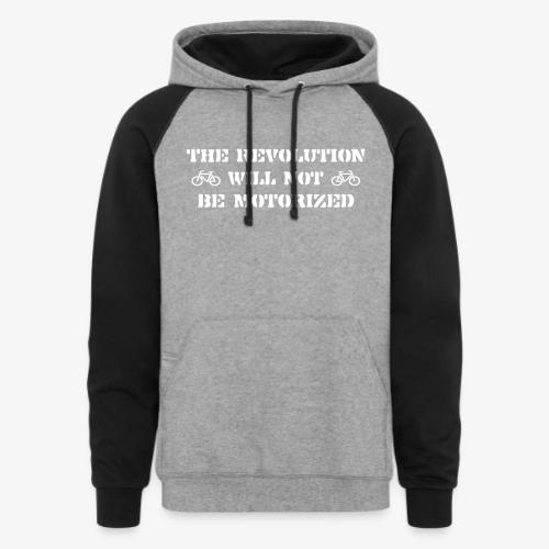 The Revolution Will Not Be Motorized - Unisex Colorblock Hoodie