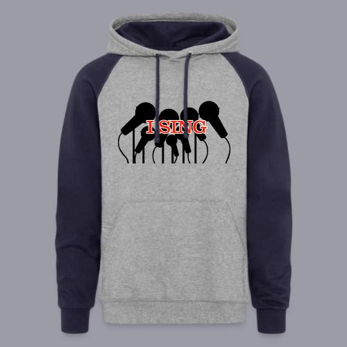 I SING - Unisex Colorblock Hoodie