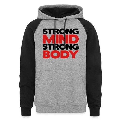 Strong Mind Strong Body - Unisex Colorblock Hoodie