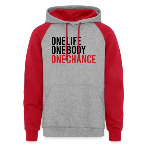 One Life One Body One Chance - Unisex Colorblock Hoodie