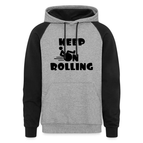 Keep on rolling with your wheelchair * - Unisex Colorblock Hoodie