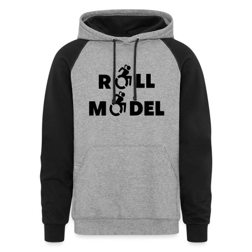 As a lady in a wheelchair i am a roll model - Unisex Colorblock Hoodie