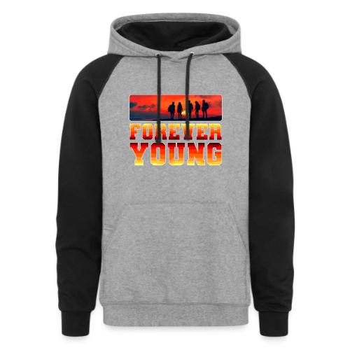 Forever Young - Unisex Colorblock Hoodie