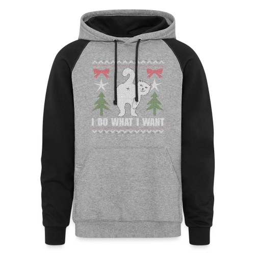 Ugly Christmas Sweater I Do What I Want Cat - Unisex Colorblock Hoodie