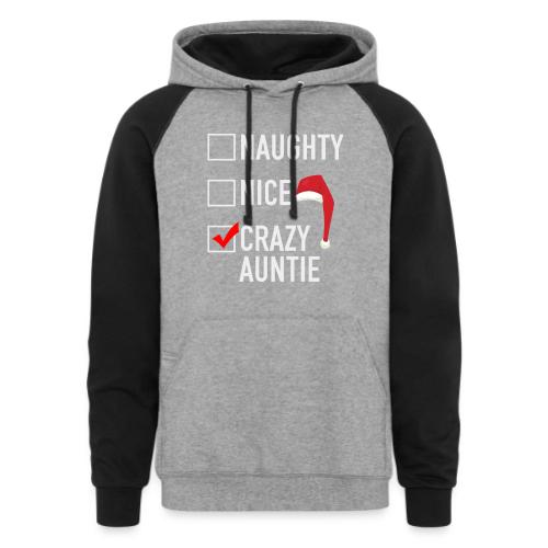 Naughty Nice Crazy Auntie - Unisex Colorblock Hoodie