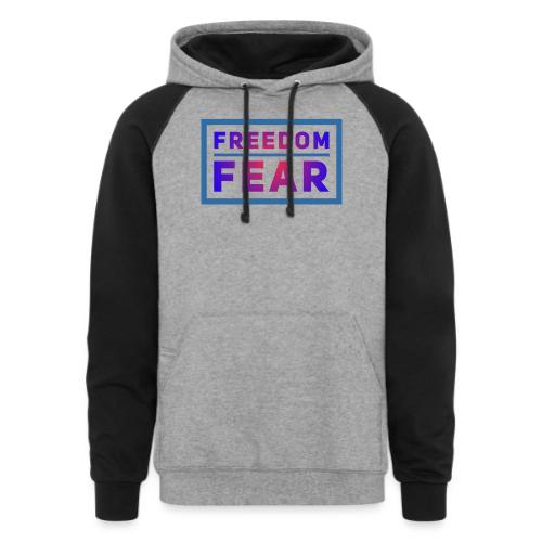 Choose freedom over fear - Unisex Colorblock Hoodie