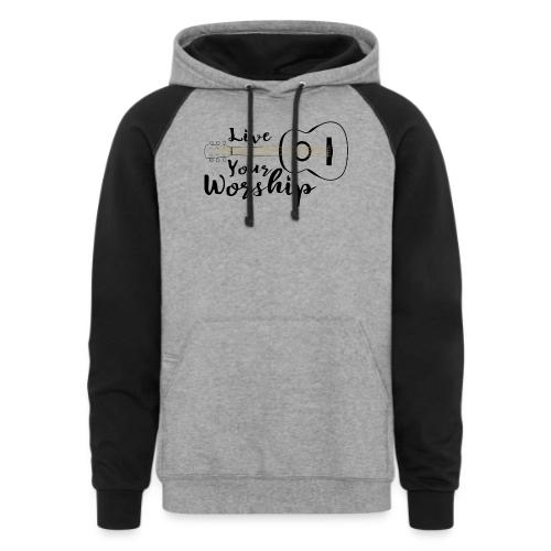 Live Your Worship, Don’t Just Give Lip Service - Unisex Colorblock Hoodie