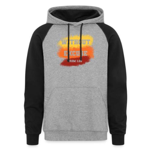 Without Excuse - Romans 1:20 - Unisex Colorblock Hoodie
