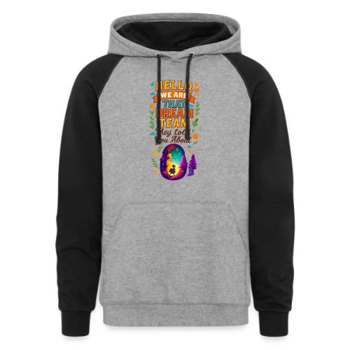Dream Team Inspirational Graphic - Unisex Colorblock Hoodie