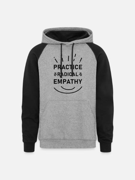 Practice Radical Empathy - Unisex Colorblock Hoodie - heather gray/black