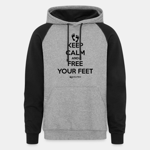 Keep Calm and Free Your Feet - Unisex Colorblock Hoodie