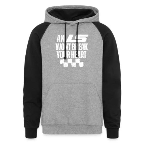 AN LS WONT BREAK YOUR HEART - Unisex Colorblock Hoodie