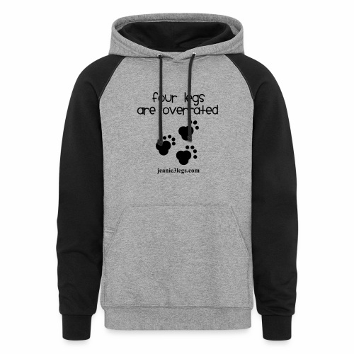 Jeanie Paw Prints Four Legs Are Overrated - Unisex Colorblock Hoodie