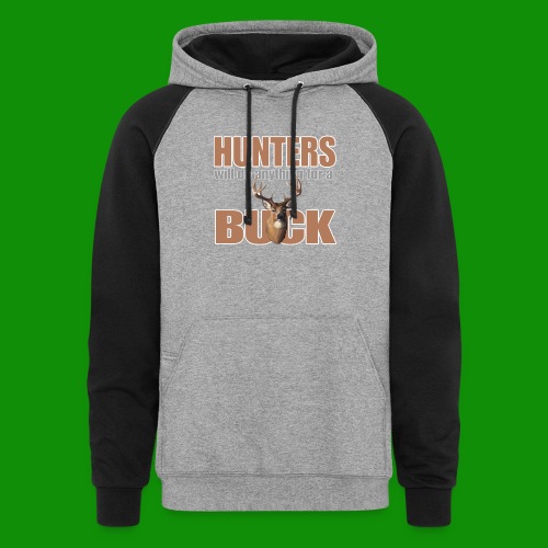 Hunters Will Do Anything For A Buck - Unisex Colorblock Hoodie