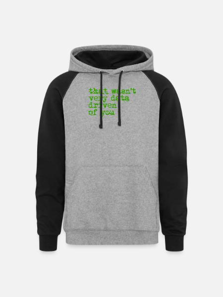 That Wasn't Very Data Driven - Unisex Colorblock Hoodie - heather gray/black