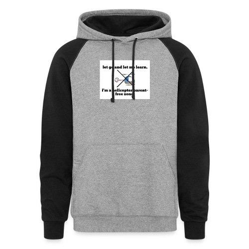 let go and let me learn. - Unisex Colorblock Hoodie