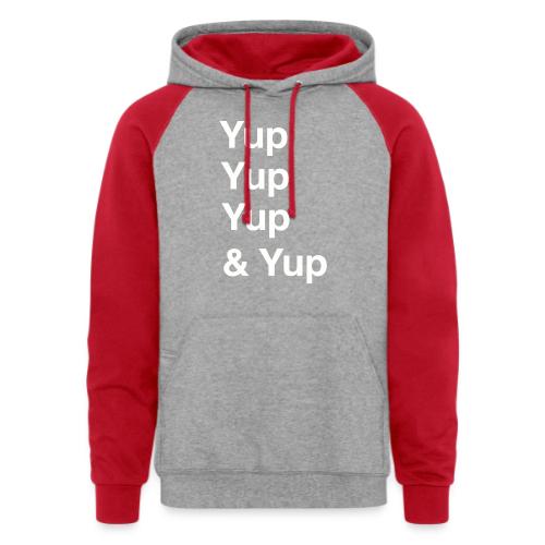 Yup, Yup, Yup & Yup - Unisex Colorblock Hoodie