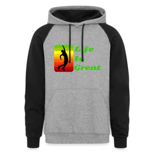 Life Is Great - Unisex Colorblock Hoodie