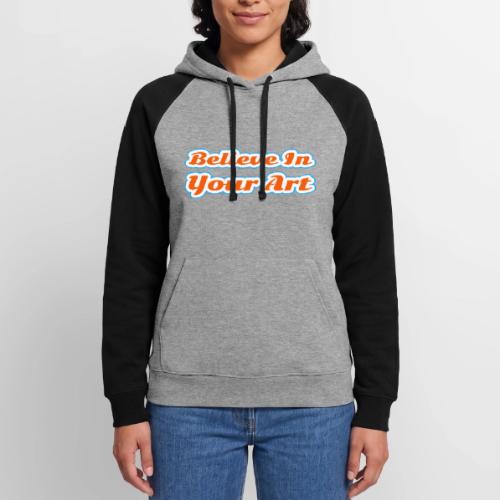 Believe in Your Art — Creative Glow Script - Unisex Colorblock Hoodie