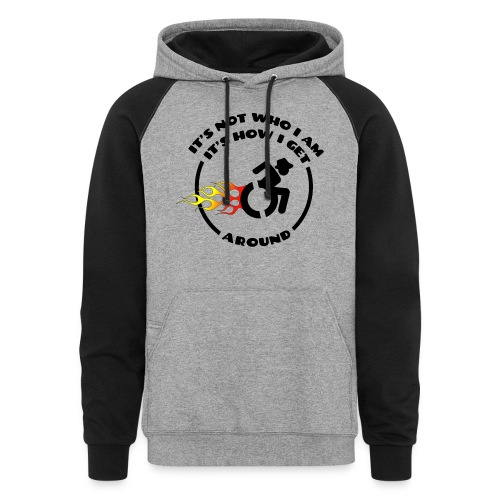 Not who i am, how i get around with my wheelchair - Unisex Colorblock Hoodie