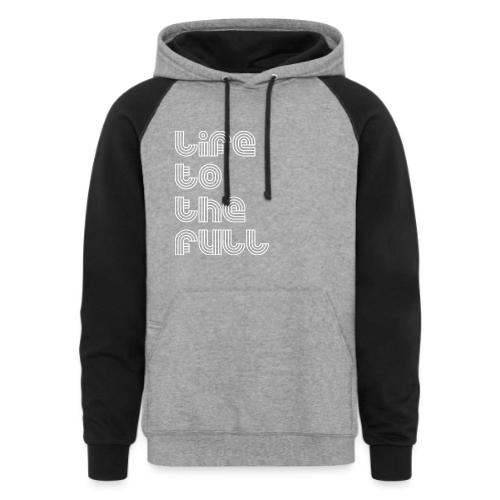 Full Life White - Unisex Colorblock Hoodie