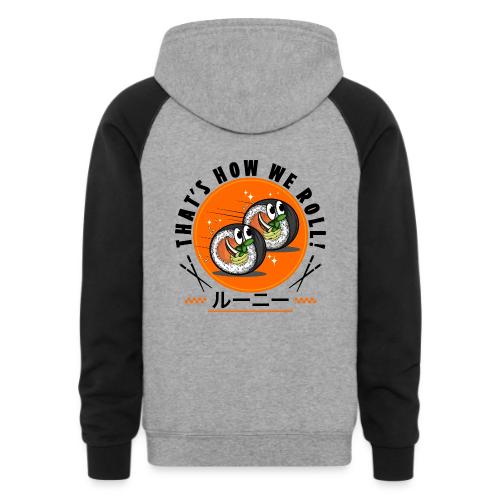 Thats how we roll - Unisex Colorblock Hoodie