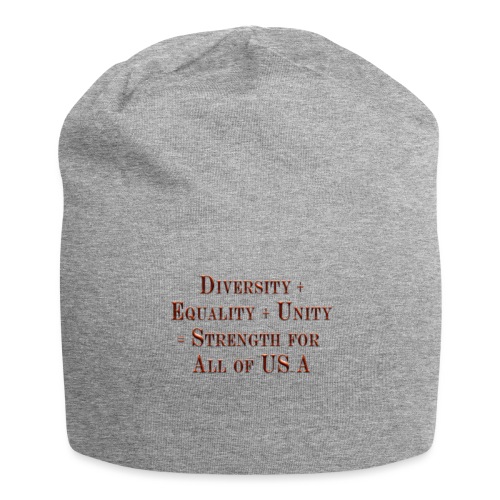 Diversity + Equality + Unity = Strength for US...A - Jersey Beanie