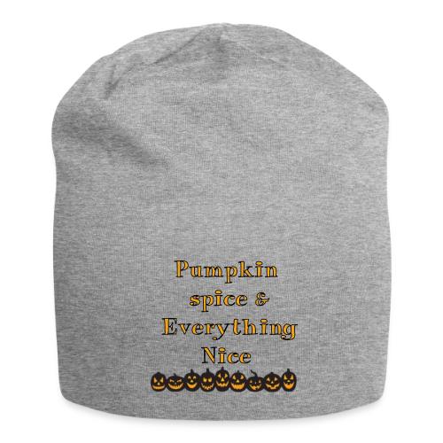Pumpkin spice& everything nice - Jersey Beanie