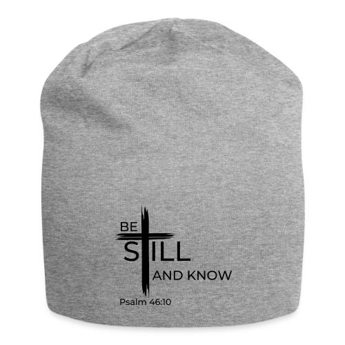 Be still and know that I AM GOD. Psalm 46:10 Shirt - Jersey Beanie