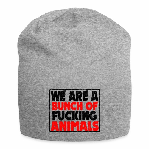 Cooler We Are A Bunch Of Fucking Animals Saying - Jersey Beanie