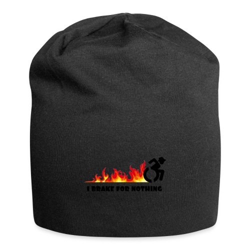 I brake for nothing with my wheelchair - Jersey Beanie
