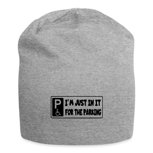 I'm only in a wheelchair for the parking - Jersey Beanie