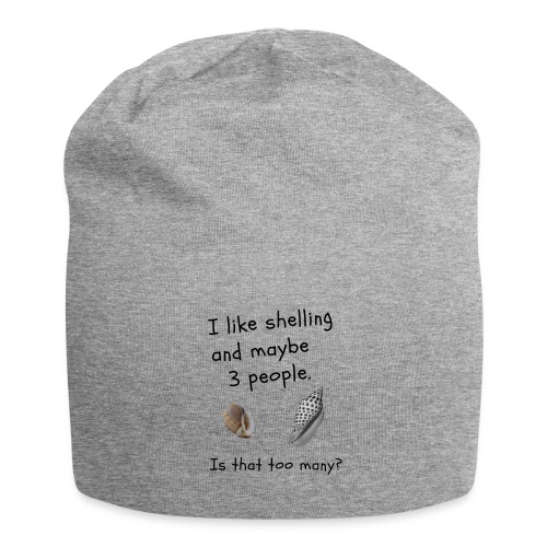 I like shelling over people ?? - Jersey Beanie