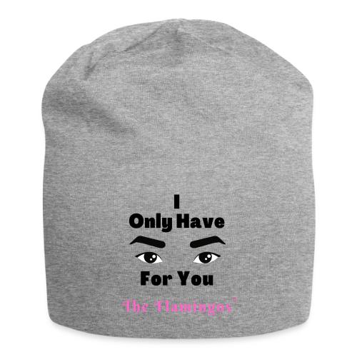 I Only Have Eyes For You w/Eyes - Jersey Beanie
