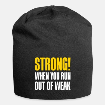 Strong! When you run out of weak - Beanie