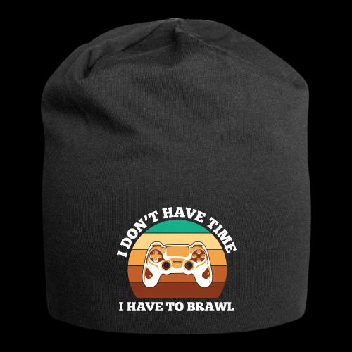No Time, Have to Brawl! - Jersey Beanie