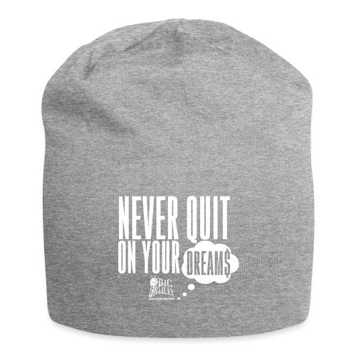 Never Quit On Your Dreams Big Bailey White Art - Jersey Beanie