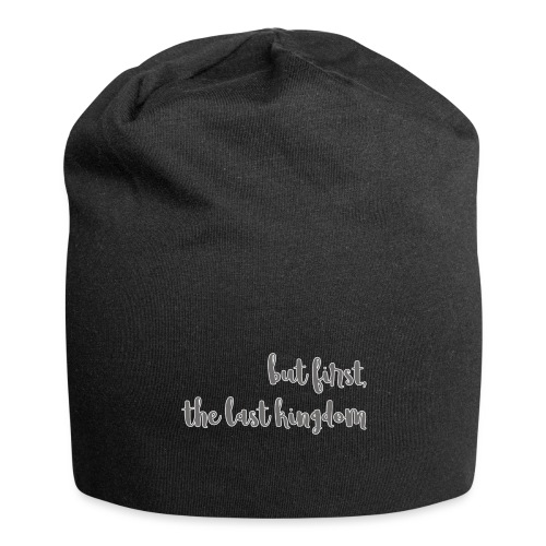 but first the last kingdom - Jersey Beanie