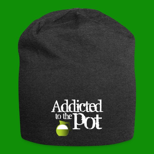 Addicted to the Pot - Jersey Beanie