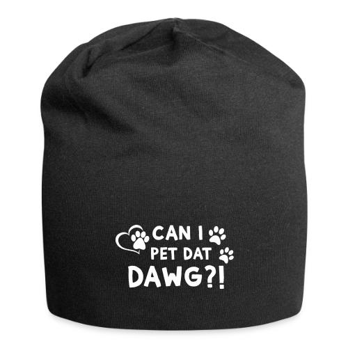 Can I Pet Dat Dawg Funny Meme Tee - Jersey Beanie