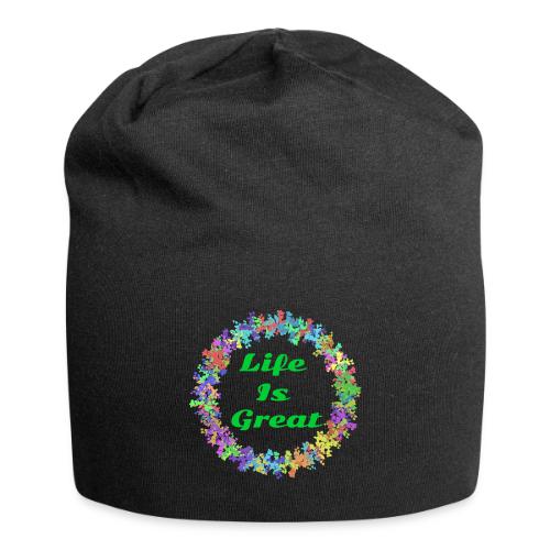 Life Is Great – Positive attitude - Jersey Beanie