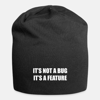 It's not a bug - it's a feature - Beanie