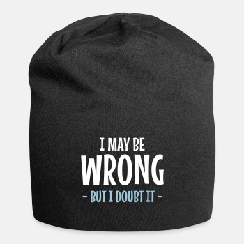 I may be wrong - But I doubt it - Beanie