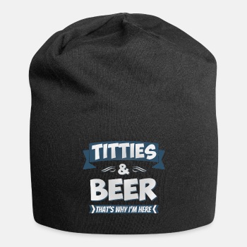 Titties And Beer - That's Why I'm Here - Beanie